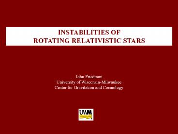 INSTABILITIES OF ROTATING RELATIVISTIC STARS