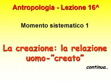 Antropologia - Lezione 16^