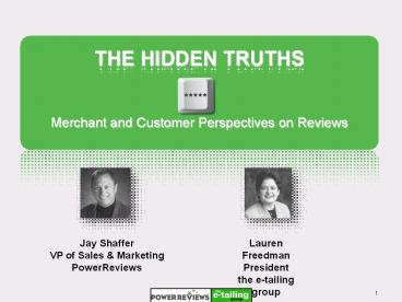 THE HIDDEN TRUTHS    Merchant and Customer Perspectives on Reviews