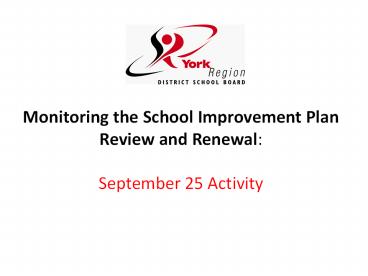 Monitoring the School Improvement Plan Review and Renewal:  September 25 Activity