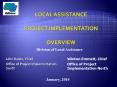 LOCAL ASSISTANCE PROJECT IMPLEMENTATION OVERVIEW PowerPoint PPT Presentation