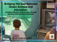 Bridging the Gap Between Ocean Science and Education: Creating Effective Partnerships through Informal Educational Institutions PowerPoint PPT Presentation
