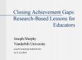 Closing Achievement Gaps: Research-Based Lessons for Educators PowerPoint PPT Presentation