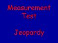 Measurement Test  Jeopardy PowerPoint PPT Presentation