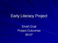 Early Literacy Project PowerPoint PPT Presentation