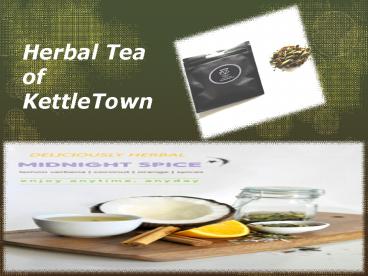 Herbal Tea of KettleTown
