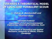 TOWARDS A THEORETICAL MODEL OF LOCALIZED TURBULENT SCOUR