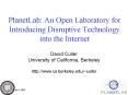 PlanetLab: An Open Laboratory for Introducing Disruptive Technology into the Internet PowerPoint PPT Presentation