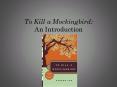 To Kill a Mockingbird: An Introduction PowerPoint PPT Presentation