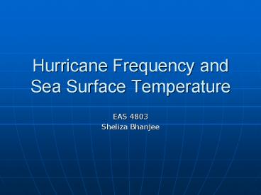 Hurricane Frequency and Sea Surface Temperature