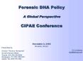 Forensic DNA Policy A Global Perspective CIPAE Conference   December 2, 2008 Brasilia, Brazil PowerPoint PPT Presentation