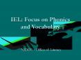 IEL: Focus on Phonics and Vocabulary PowerPoint PPT Presentation
