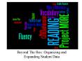 Beyond The Box: Organizing and Expanding Student Data PowerPoint PPT Presentation