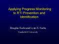 Applying Progress Monitoring to RTI Prevention and Identification PowerPoint PPT Presentation
