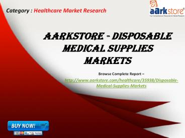 Aarkstore - Disposable Medical Supplies Markets