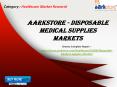 Aarkstore - Disposable Medical Supplies Markets PowerPoint PPT Presentation