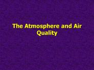 The Atmosphere and Air Quality