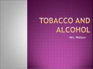 Tobacco and Alcohol