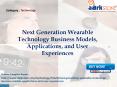 Aarkstore - Next Generation Wearable Technology Business Models, Applications, and User Experiences PowerPoint PPT Presentation