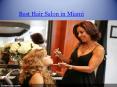 Best Hair Salon in Miami PowerPoint PPT Presentation