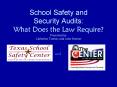 School Safety and Security Audits: What Does the Law Require? Presented by Catherine Toohey and John Bremer PowerPoint PPT Presentation