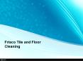 Frisco Tile and Floor Cleaning PowerPoint PPT Presentation