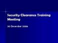 Security Clearance Training Meeting PowerPoint PPT Presentation