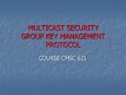 MULTICAST SECURITY GROUP KEY MANAGEMENT PROTOCOL