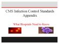 CMS Infection Control Standards Appendix   What Hospitals Need to Know. Hospitals Need to Know About the Infection Control Interpretive PowerPoint PPT Presentation