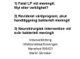 1) Fatal LP vid meningit: Myt eller verklighet? 2) Reviderat v