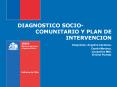 DIAGNOSTICO SOCIO-     COMUNITARIO Y PLAN DE INTERVENCION            Integrantes: Angelina C PowerPoint PPT Presentation