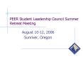 PEER Student Leadership Council Summer Retreat Meeting PowerPoint PPT Presentation