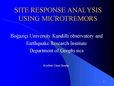 SITE RESPONSE ANALYSIS USING MICROTREMORS
