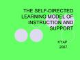 THE SELF-DIRECTED LEARNING MODEL OF INSTRUCTION AND SUPPORT PowerPoint PPT Presentation