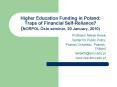 Higher Education Funding in Poland: Traps of Financial Self-Reliance? (NORPOL Oslo seminar, 20 January, 2010) PowerPoint PPT Presentation