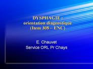 DYSPHAGIE : orientation diagnostique (Item 308 