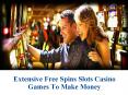 Extensive Free Spins Slots Casino Games To Make Money PowerPoint PPT Presentation