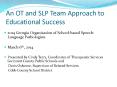 An OT and SLP Team Approach to Educational Success PowerPoint PPT Presentation
