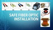 Safe Fiber Optic Installation