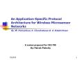 An Application-Specific Protocol Architecture for Wireless Microsensor Networks By: W. Heinzelman, A. Chandrakasan PowerPoint PPT Presentation