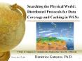 Searching the Physical World: Distributed Protocols for Data Coverage and Caching in WSNs PowerPoint PPT Presentation