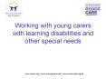 Working with young carers with learning disabilities and other special needs PowerPoint PPT Presentation