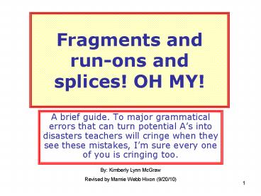 Fragments and run-ons and splices! OH MY!
