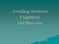 Avoiding Sentence Fragments and Run-ons PowerPoint PPT Presentation