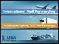 International Mail Forwarding: A Look at the Options, Costs, and Advantages PowerPoint PPT Presentation