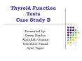 Thyroid Function Tests Case Study B PowerPoint PPT Presentation