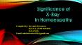 X-Rays in Homoeopathy by Dr.Ankit srivastava PowerPoint PPT Presentation