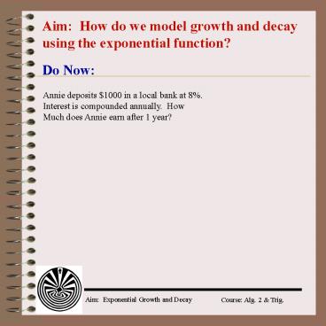 Aim: How do we model growth and decay using the exponential function?