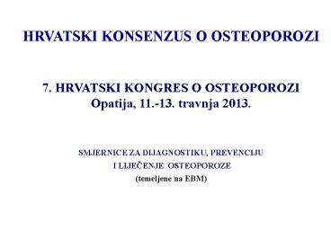HRVATSKI KONSENZUS O OSTEOPOROZI