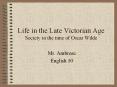 Life in the Late Victorian Age Society in the time of Oscar Wilde PowerPoint PPT Presentation